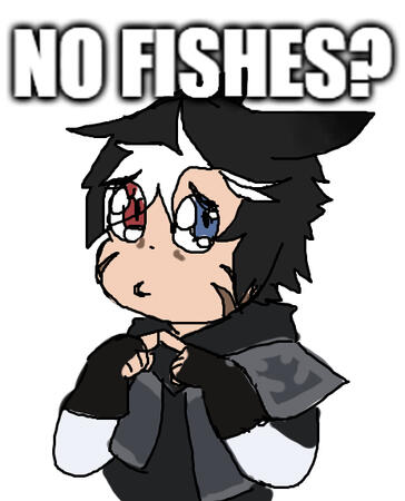 no fishes? (plead)